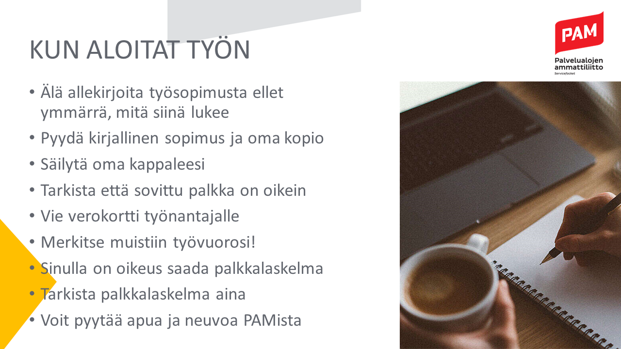 Kun aloitat työn muista nämä