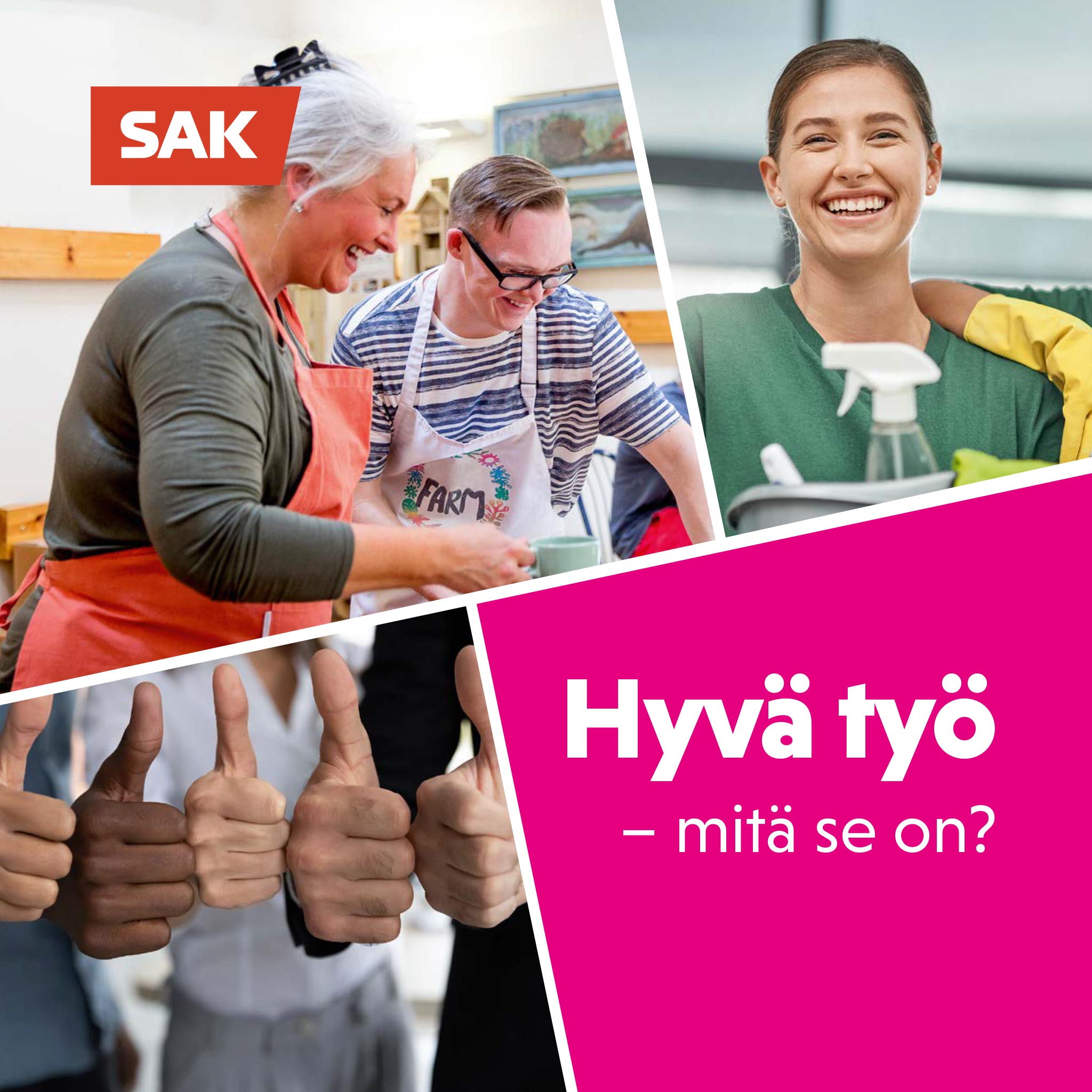 Hyvä työ -julkaisun kansikuva, jossa on kuvakollaasi työssä olevista ihmisistä, SAK:n logo sekä teksti Hyvä työ - mitä se on?